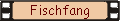 Fischfang